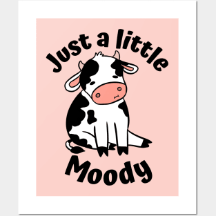 Just a little moody a funny cow Posters and Art